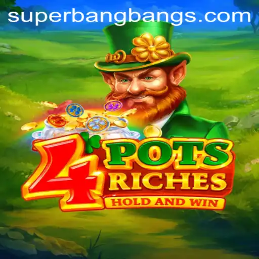 Dive into 4potsriches: The Thrilling World of Super Bang Bang