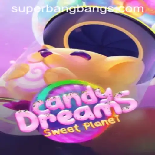 Explore the Exciting World of CandyDreams and Super Bang Bang