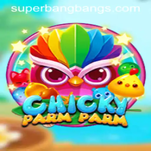 Discover the Exciting World of ChickyParmParm and Its Unique Gameplay: Super Bang Bang