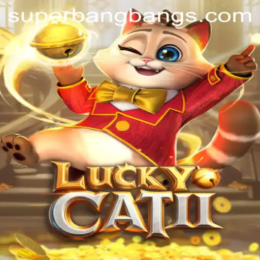 LuckyCatII: Dive into the World of Super Bang Bang Adventure