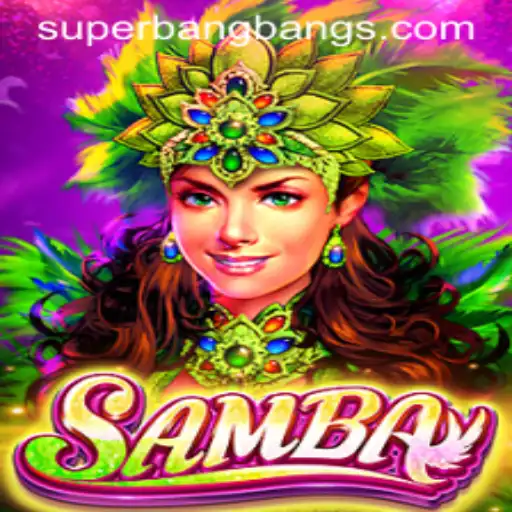 Unveiling the Thrilling World of 'Samba: Super Bang Bang'