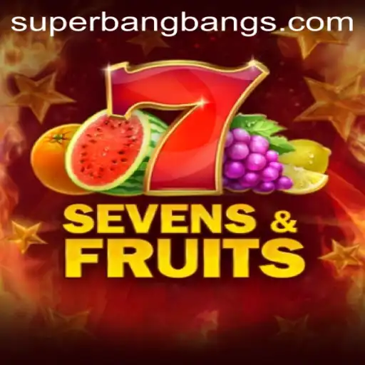 Discovering SevensFruits: A Thrilling Adventure with Super Bang Bang