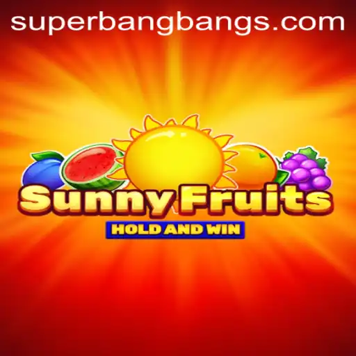 SunnyFruits: The Exciting World of Super Bang Bang