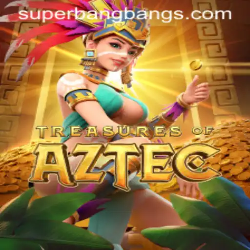 Explore the Thrilling World of Treasures of Aztec and Decode the Super Bang Bang Mystery