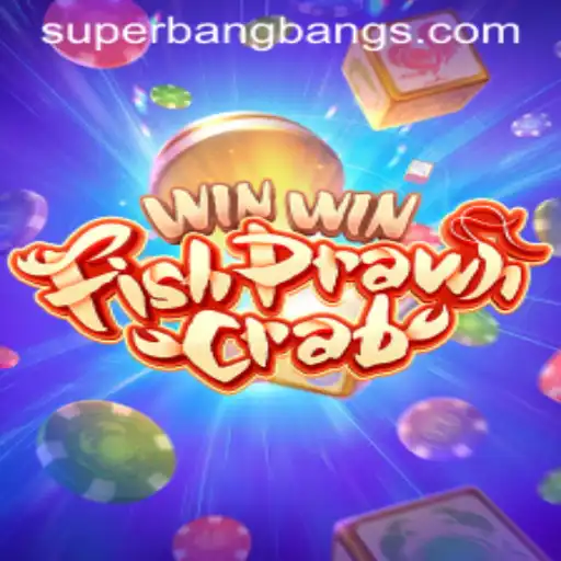 Discover 'WinWinFishPrawnCrab' and Unlock the Thrill of 'Super Bang Bang'