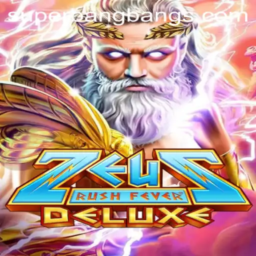 ZeusRushFeverDeluxe: An Epic Gaming Journey with a Super Bang Bang Twist